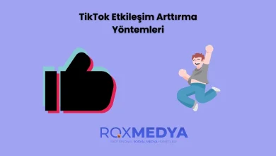 TikTok Etkileşim Arttırma Yöntemleri