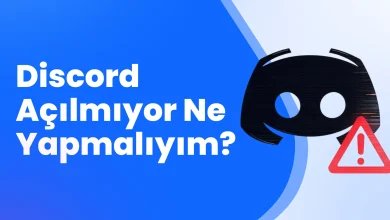 Discord Açılmıyor Ne Yapmalıyım?