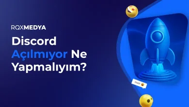 Discord Açılmıyor Sorunu ne yapmalıyım