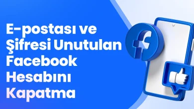 E-postası ve Şifresi Unutulan Facebook Hesabını Kapatma