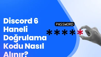 Discord 6 Haneli Doğrulama Kodu Nasıl Alınır?