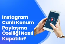Instagram Canlı Konum Paylaşma Özelliği Nasıl Kapatılır?