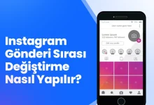 Instagram Gönderi Sırası Değiştirme Nasıl Yapılır?