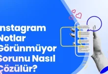 instagram notlar görünmüyor sorunu