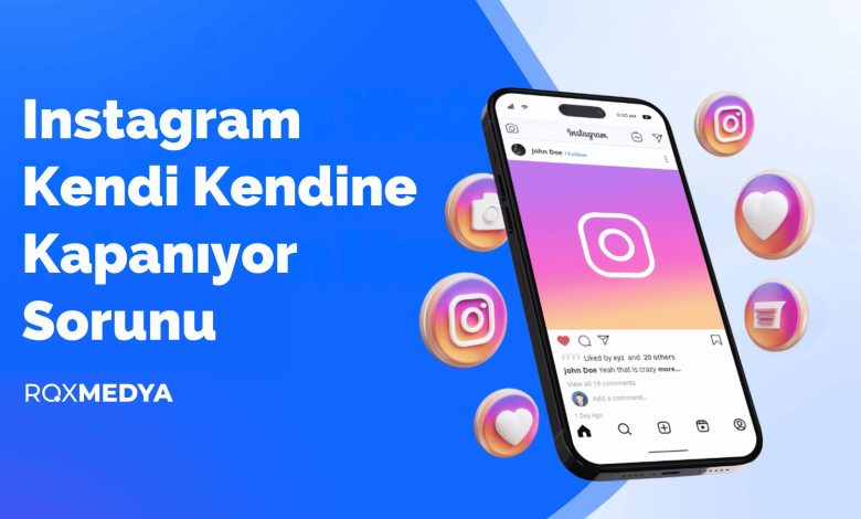 Instagram kendi kendine kapanıyor sorununu nasıl çözebilirsiniz?
