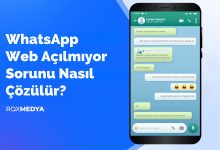 WhatsApp Web Açılmıyor Sorunu Nasıl Çözülür?