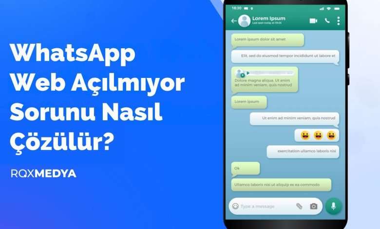 WhatsApp Web Açılmıyor Sorunu Nasıl Çözülür?