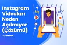 Instagram Videoları Neden Açılmıyor (Çözümü)