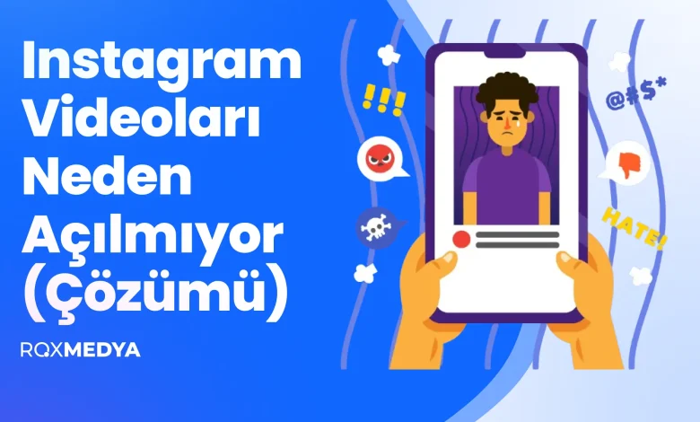 Instagram Videoları Neden Açılmıyor (Çözümü)