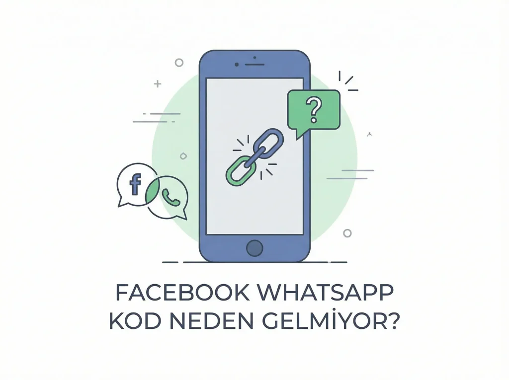 Facebook WhatsApp Kod Neden Gelmiyor?