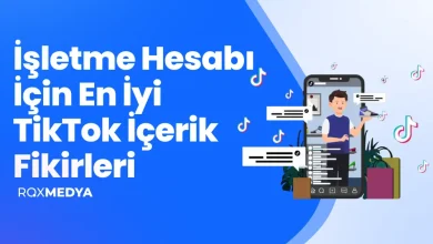 İşletme Hesabı İçin En İyi TikTok İçerik Fikirleri