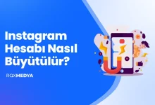 Instagram Hesabı Nasıl Büyütülür?