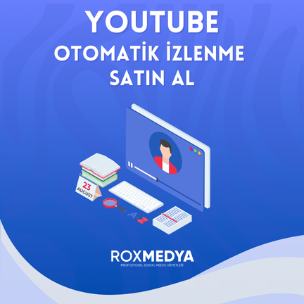 YouTube Otomatik İzlenme Satın Al