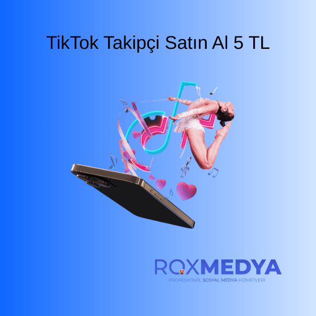 TikTok takipçi satın al 5 TL